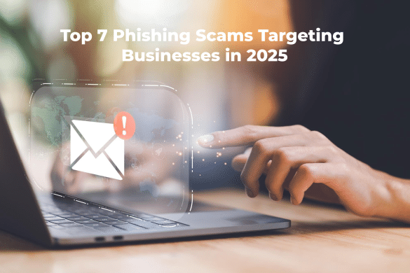 Top 7 Phishing Scams Targeting U.S. Businesses in 2025