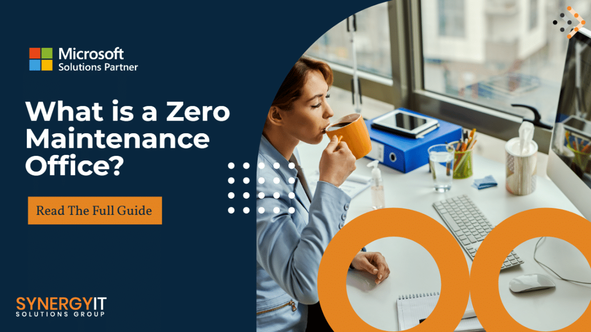 benefits of zero maintenance IT environment